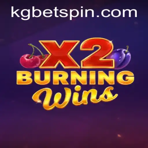 Dive into the Exhilarating World of BurningWinsX2 and KGBET